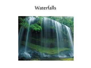 Waterfalls