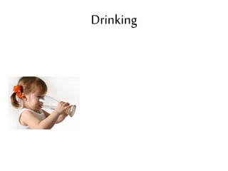 Drinking