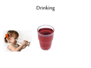 Drinking