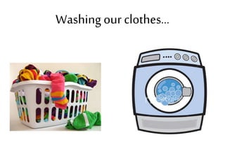 Washing our clothes...