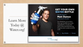 Learn More
Today @
Water.org!
 