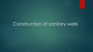 Construction of sanitary wells
 