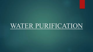 WATER PURIFICATION
 
