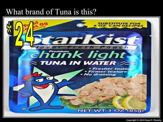 What brand of Tuna is this?
Copyright © 2010 Ryan P. Murphy
 