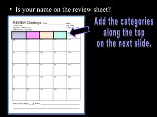 • Is your name on the review sheet?
 