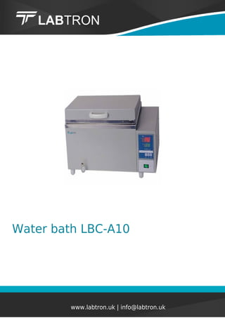 Water bath LBC-A10
www.labtron.uk | info@labtron.uk
 