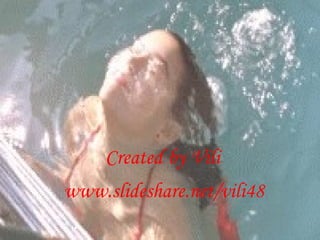 Created   by   Vili www.slideshare.net/vili48 