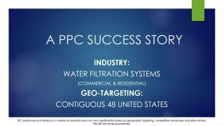 PPC Case Study: Water Filtration Systems