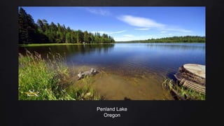 Penland Lake
Oregon
 