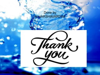 Done by
M.HARSHAVARDINI
 