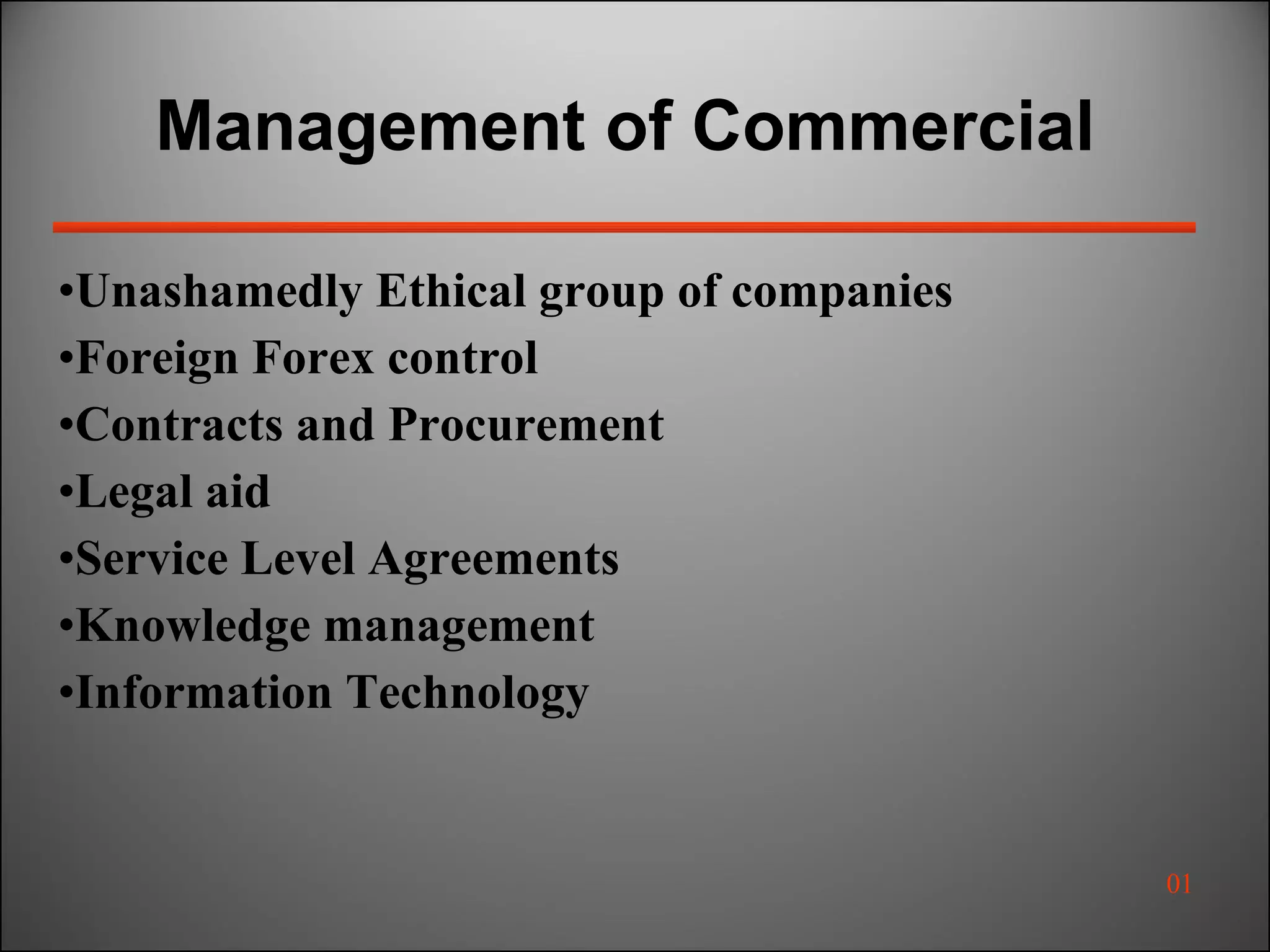 Management of Commercial  Unashamedly Ethical group of companies Foreign Forex control Contracts and Procurement Legal aid Service Level Agreements Knowledge management Information Technology 01 