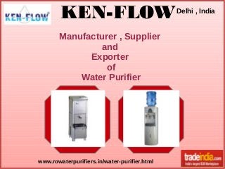 KEN-FLOW
Manufacturer , Supplier
and
Exporter
of
Water Purifier

www.rowaterpurifiers.in/water-purifier.html

Delhi , India

 