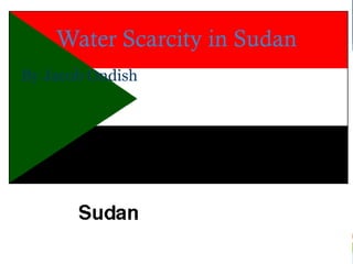 Water Scarcity in Sudan
By Jacob Ondish
 