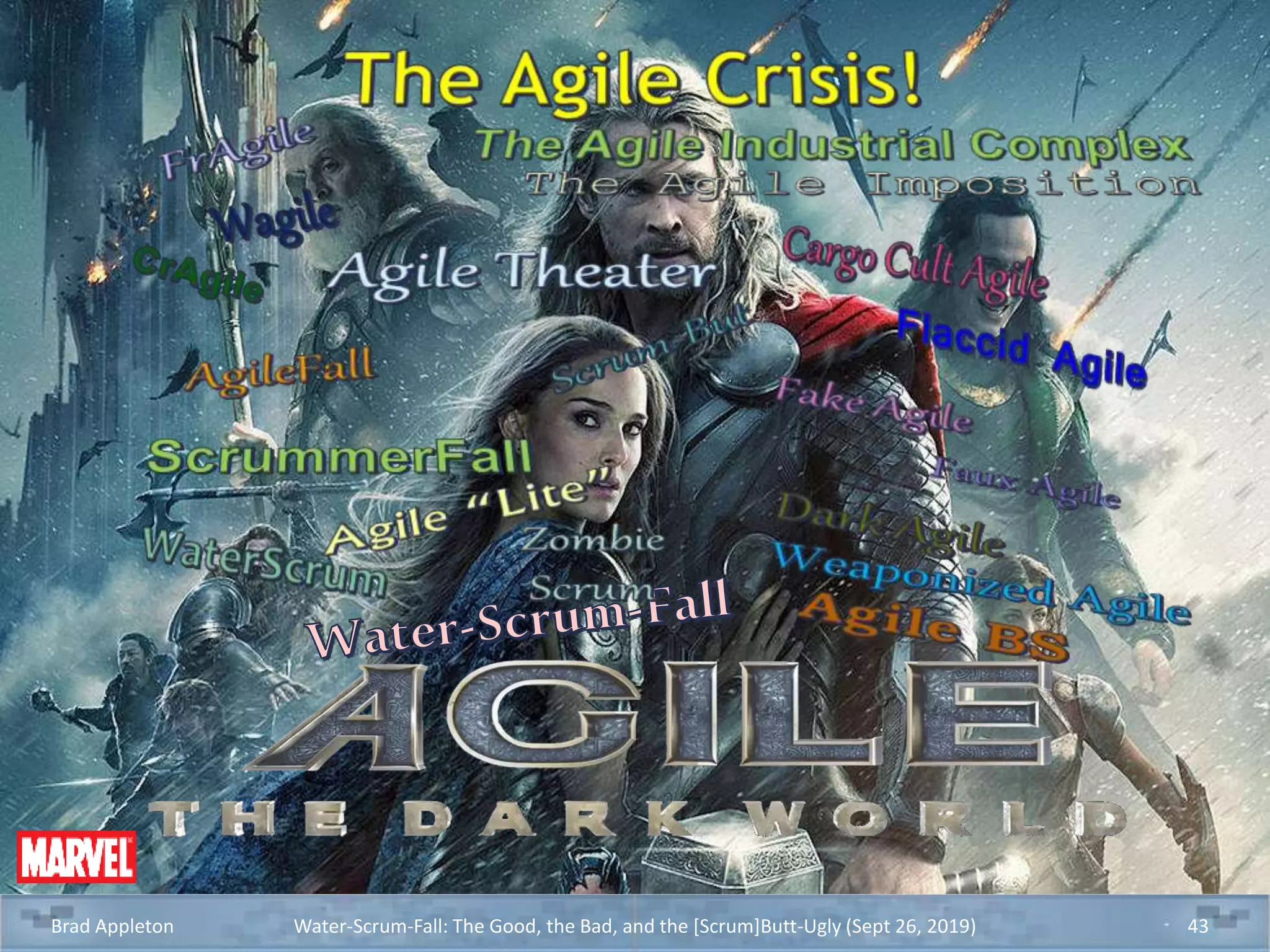 Brad Appleton Water-Scrum-Fall: The Good, the Bad, and the [Scrum]Butt-Ugly (Sept 26, 2019) 43
 