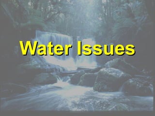 Water Issues

 