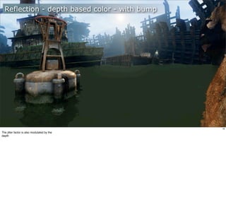Reflection - depth based color - with bump




                                               19
The jitter factor is also modulated by the
depth
 