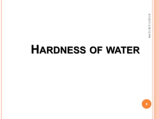 5/1/20113:36:13PM
9
HARDNESS OF WATER
 