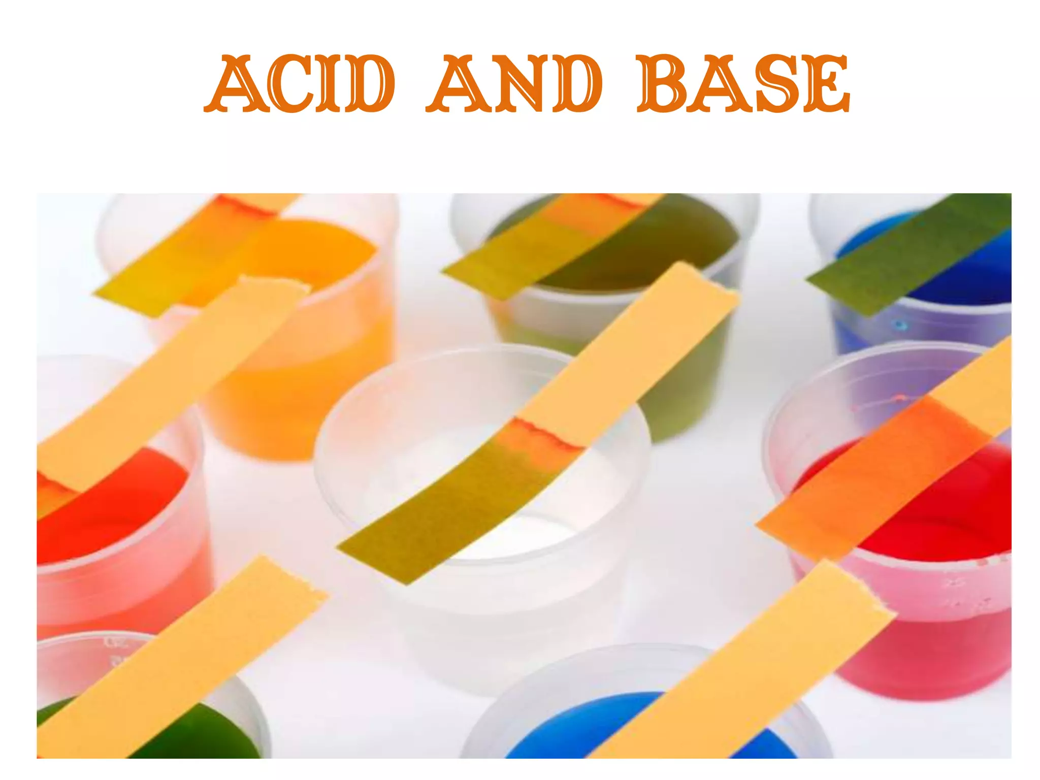 ACID AND BASE
 