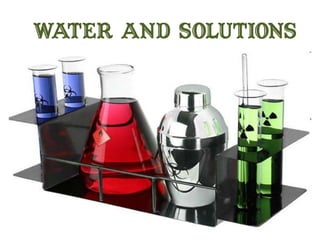 Water and SOLUTIONS
 