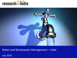 Water and Wastewater Management – India
July 2010
 