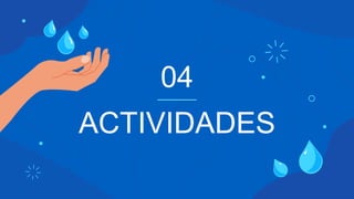 ACTIVIDADES
04
 