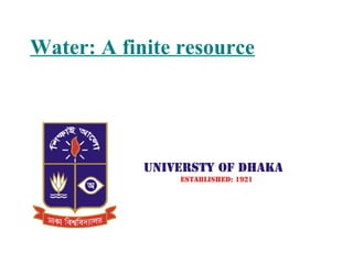 Water: A finite resource
 