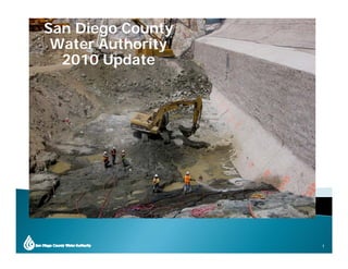 San Diego County
 Water Authority
               y
  2010 Update




                   1
 