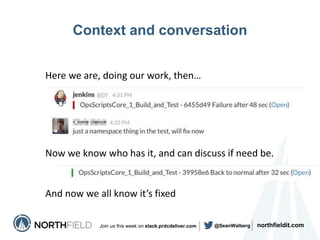 northfieldit.comJoin us this week on slack.prdcdeliver.com @SeanWalberg
Context and conversation
Here we are, doing our wo...