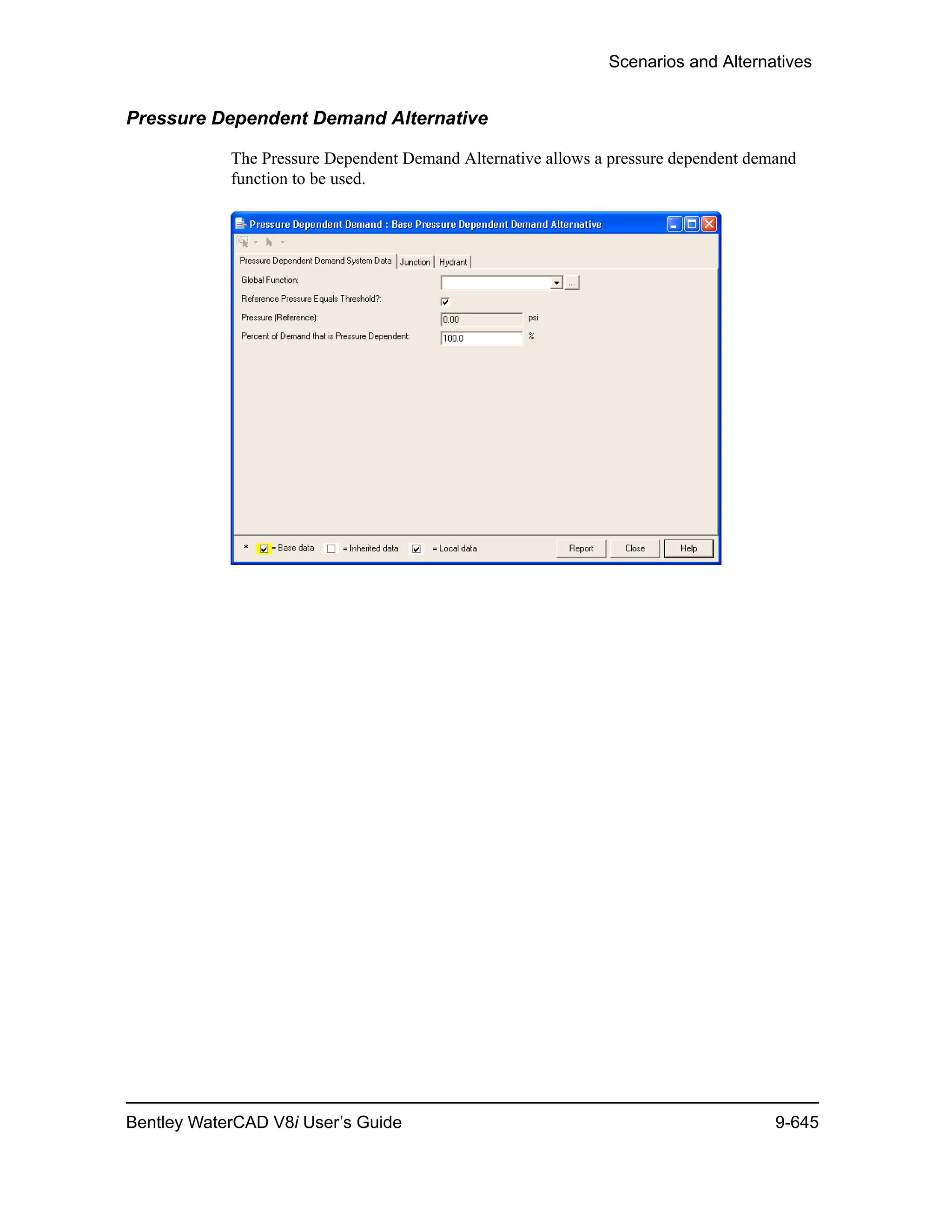 Scenarios and Alternatives
Bentley WaterCAD V8i User’s Guide 9-645
Pressure Dependent Demand Alternative
The Pressure Dependent Demand Alternative allows a pressure dependent demand
function to be used.
 