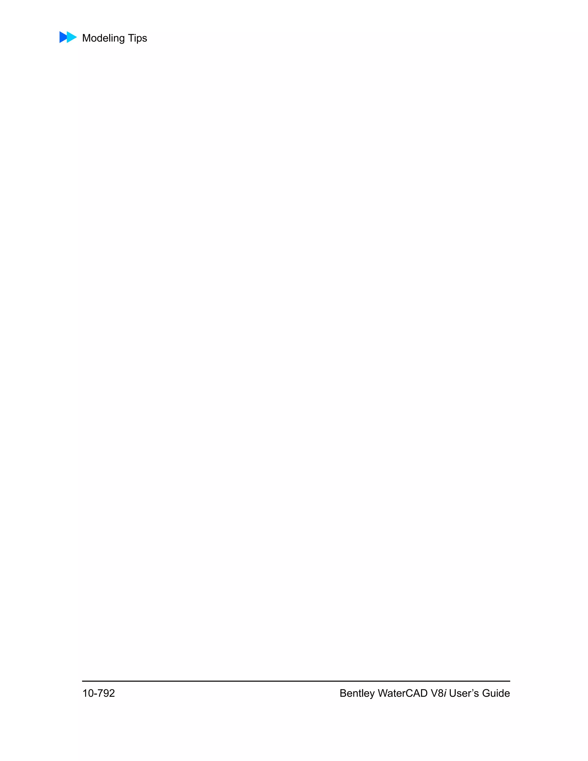Modeling Tips
10-792 Bentley WaterCAD V8i User’s Guide
 