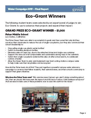 Page 4
Eco-Grant Winners
The following student teams were selected by an expert panel of judges to win
Eco-Grants to use t...