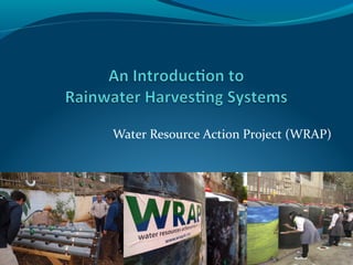Water Resource Action Project (WRAP)
 