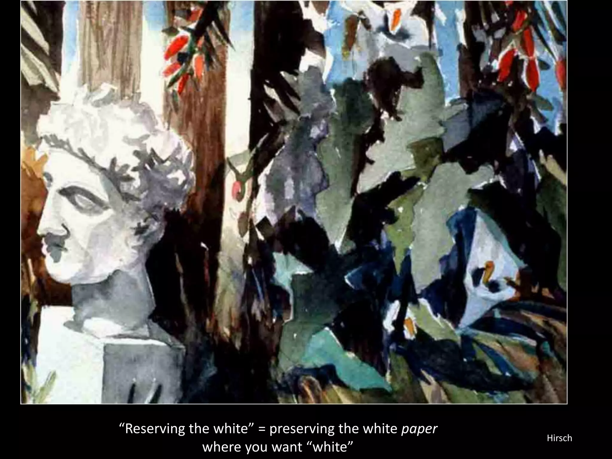 “Reserving the white” = preserving the white paper
where you want “white”
Hirsch
 