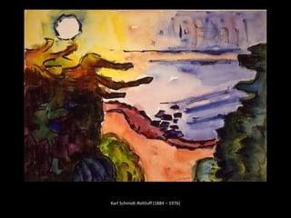 Karl Schmidt-Rottluff (1884 – 1976)
 