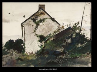 Andrew Wyeth (1917-2009)
 
