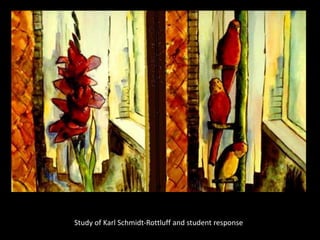 Study of Karl Schmidt-Rottluff and student response
 