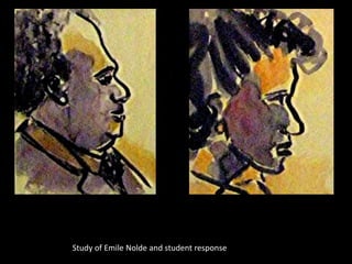 Study of Emile Nolde and student response
 