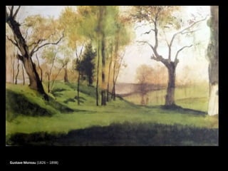 Gustave Moreau (1826 – 1898)
 