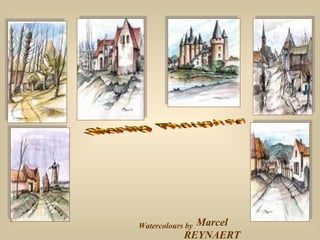 Watercolours by  Marcel REYNAERT Sharing Thoughts 