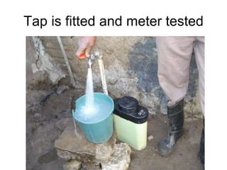 Tap is fitted and meter tested 
