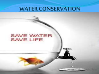 WATER CONSERVATION 
 