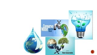 Water conservation