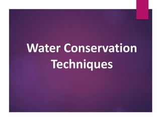 Water Conservation
Techniques