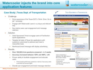 Watercooler injects the brand into core application features <ul><li>Challenge </li></ul><ul><ul><li>Drive awareness of th...