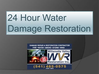24 Hour Water
Damage Restoration
 