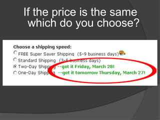 If the price is the same
 which do you choose?
 