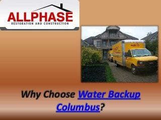 Why Choose Water Backup
Columbus?

 