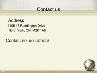 Contact us
Address
#405 17 Ruddington Drive
North York, ON, M2K 1A8
Contact no -647-987-5325