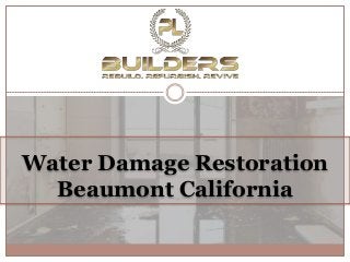 Water Damage Restoration
Beaumont California
 