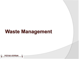Waste Management
 